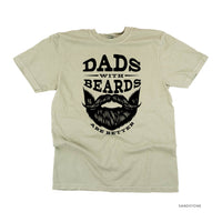 Dads With Beards Are Better - Comfort Colors Tee