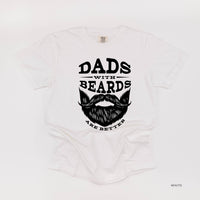 Dads With Beards Are Better - Comfort Colors Tee