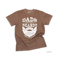 Dads With Beards Are Better - Comfort Colors Tee