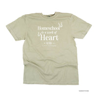 Homeschool Is A Work Of Heart - Comfort Colors Tee