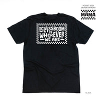 MAMA - Our Classroom Is Wherever We Are (pf & b) - Comfort Colors Tee