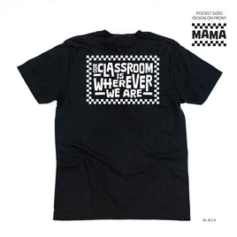 MAMA - Our Classroom Is Wherever We Are (pf & b) - Comfort Colors Tee