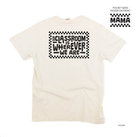 MAMA - Our Classroom Is Wherever We Are (pf & b) - Comfort Colors Tee