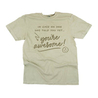 In Case No One Has Told You Yet...You're Awesome! - Tone On Tone -  Comfort Colors Tee