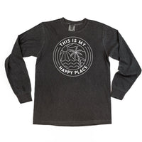 THIS IS MY HAPPY PLACE - LONG SLEEVE COMFORT COLORS TEE