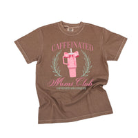 Caffeinated Moms Club (Girl's Girl Version) - Comfort Colors Tee