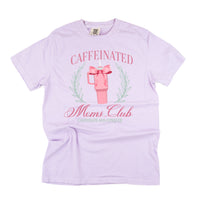 Caffeinated Moms Club (Girl's Girl Version) - Comfort Colors Tee