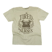 Nurse - The Tired Nurses Department - Comfort Colors Tee