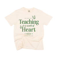 Teaching Is A Work Of Heart - Comfort Colors Tee