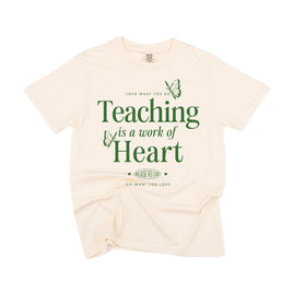Teaching Is A Work Of Heart - Comfort Colors Tee