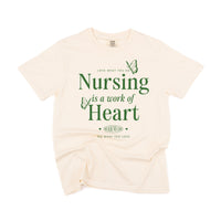 Nursing is a Work of Heart - Comfort Colors Tee