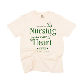 Nursing is a Work of Heart - Comfort Colors Tee