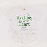 Teaching Is A Work Of Heart - Comfort Colors Tee