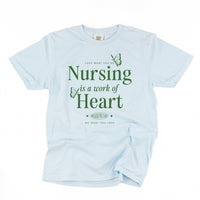 Nursing is a Work of Heart - Comfort Colors Tee