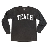 Teach (Varsity) - LONG SLEEVE Comfort Colors Tee
