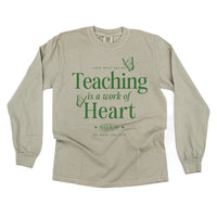 Teaching Is A Work Of Heart - LONG SLEEVE Comfort Colors Tee