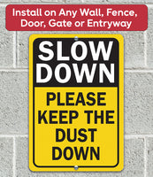 Slow Down Dust Down Metal Sign