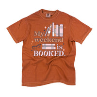 My Weekend is Booked - Comfort Colors Tee