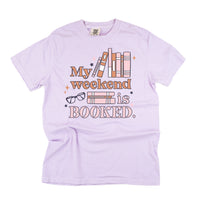My Weekend is Booked - Comfort Colors Tee