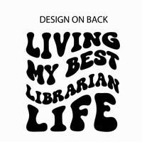 Living My Best Librarian Life - Melty Smiley (pf & b) - Unisex Tee