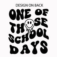 One of Those School Days - Melty Smiley (f & b) - Unisex Tee