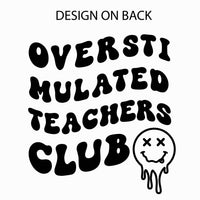 Overstimulated Teachers Club - Melty X Squiggle Smiley (pf & b) - Comfort Colors Tee