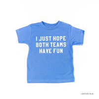 I Just Hope Both Teams Have Fun - Short Sleeve Child Tee