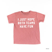I Just Hope Both Teams Have Fun - Short Sleeve Child Tee
