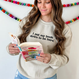 Embroidered Basic Fleece - I Put My book Down to Be Here