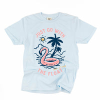 Just Go With The Float - Comfort Colors Tee
