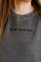 ✨ IN MY MOM ERA™ ✨ - Corded Sweatshirt