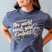 The World Needs Your Kindness - Comfort Colors Tee