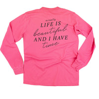 Flower Diamond (Pocket Front) w/ Actually Life is Beautiful and I Have Time (Back) - Long Sleeve Comfort Colors Tee