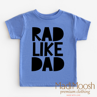 Rad Like Dad Shirt - Cute Kids Tee