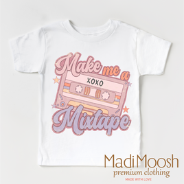 Make Me A Mixed Tape Valentine Shirt - Valentine Tee