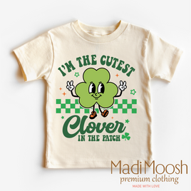 I'm The Cutest Clover In The Patch St. Patrick's Day Shirt - Kids St. Patrick's Day Tee