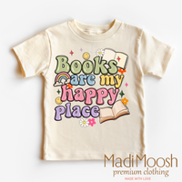 Books Are My Happy Place Shirt - Reading Tee