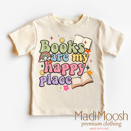 Books Are My Happy Place Shirt - Reading Tee