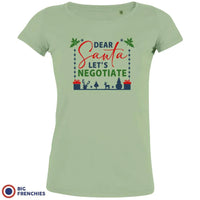Dear Santa Let's Negotiate Christmas Women's Organic Tee