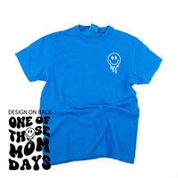 Melting Motherhood - One Of Those Mom Days - (w/ Melty Smiley) - Comfort Colors Tee