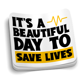 Beautiful Day to Save Lives Sticker