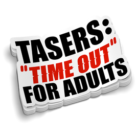 TASERS:  TimeOut for Adults - Funny Police Stickers