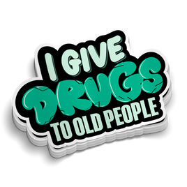 Give Drugs to Old People - Funny Medical Stickers