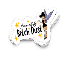 Powered By Bitch Dust - Funny Tumbler Stickers