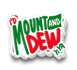 Mount Do Ya - Funny Tumbler Stickers