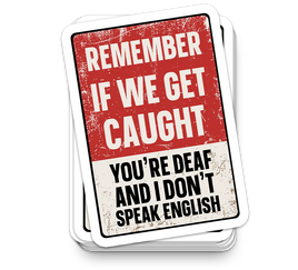 If We Get Caught - Funny Tumbler Stickers