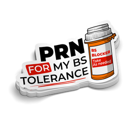 PRN BS Blocker | Funny Nursing Stickers