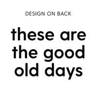 Rainbow Pocket - These Are The Good Old Days - Set of 2 Matching Shirts
