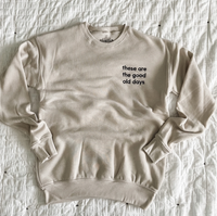 These Are The Good Old Days - Limited Edition LMSS® Embroidered SUPER-SOFT Fleece