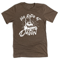 We Ride at Dawn - (Choose Your Mower) - Unisex Tee